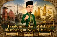 Pembelajaran dari Malaka  Membangun Peradaban Negeri Melayu