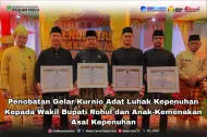 LKA Luhak Kepenuhan Nobatkan Gelar Kurnio Adat untuk Wabup Rohul dan Tiga Perwira Polri