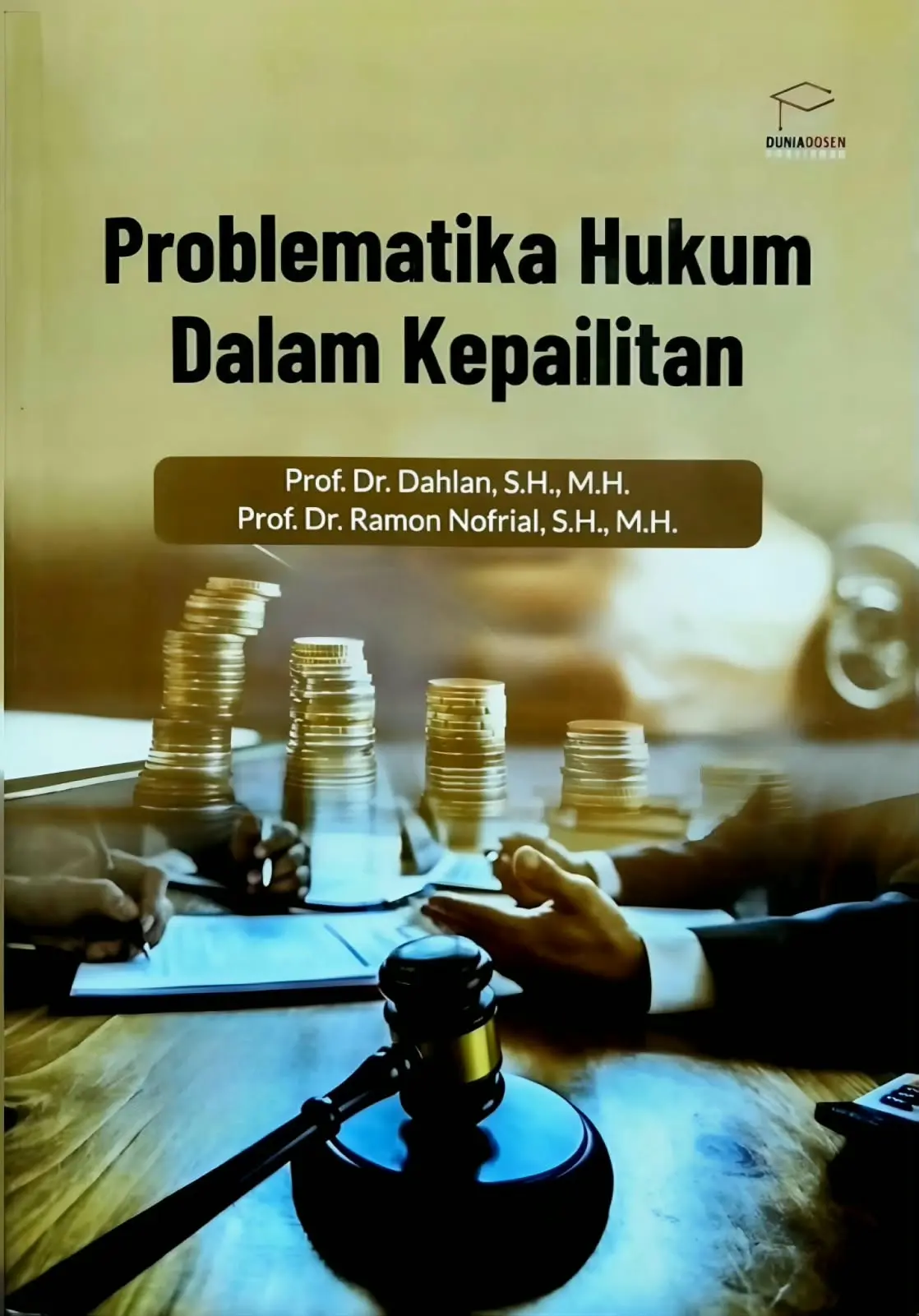 Prof. Dr. Dahlan Dan Prof. Dr. Ramon Nofrial Terbitkan Buku Tentang  Problematika Hukum Dalam Kepailitan