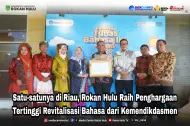 Satu-satunya di Riau, Rokan Hulu Raih Penghargaan Tertinggi Revitalisasi Bahasa dari Kemendikdasmen