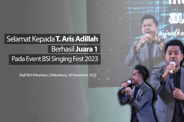 Juara I Festival BSI Singing 2023, T. Aris Adillah Senang Dapat Membanggakan BRK Syariah