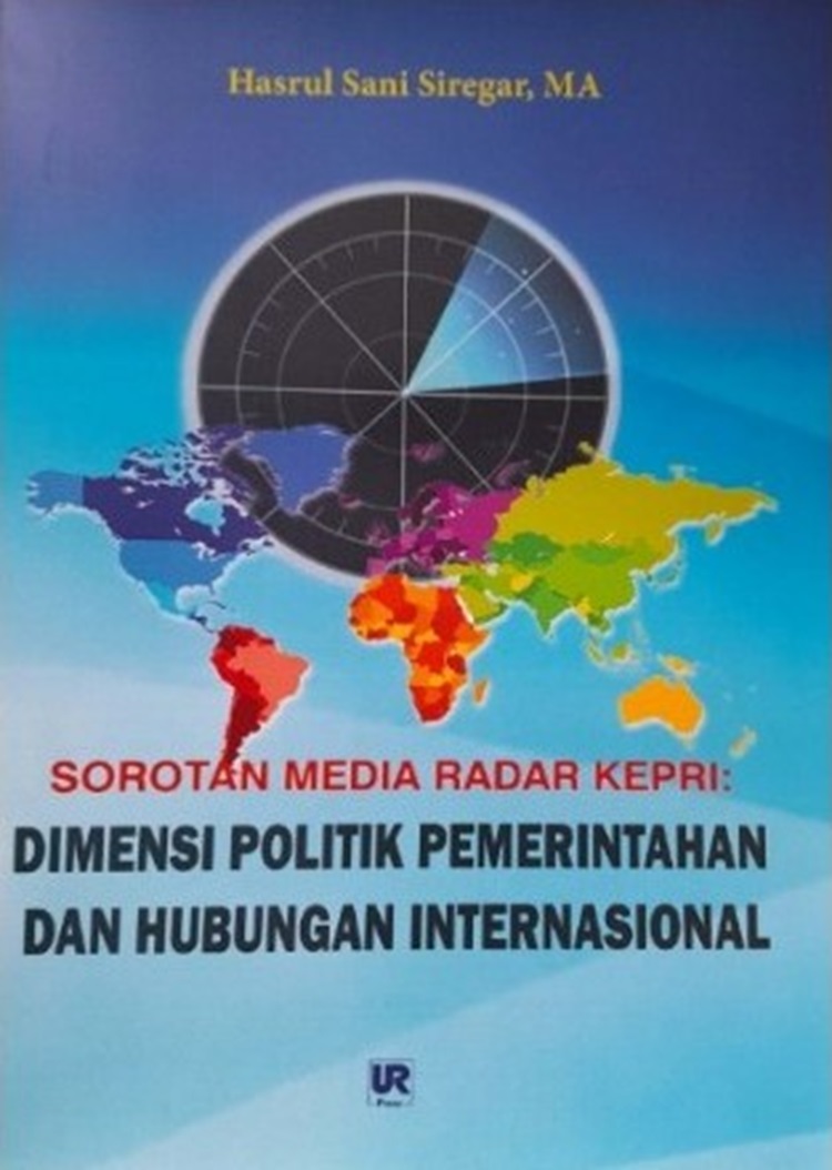 Sorotan Media Radar Kepri: Dimensi Politik Pemerintahan dan Hubungan Internasional