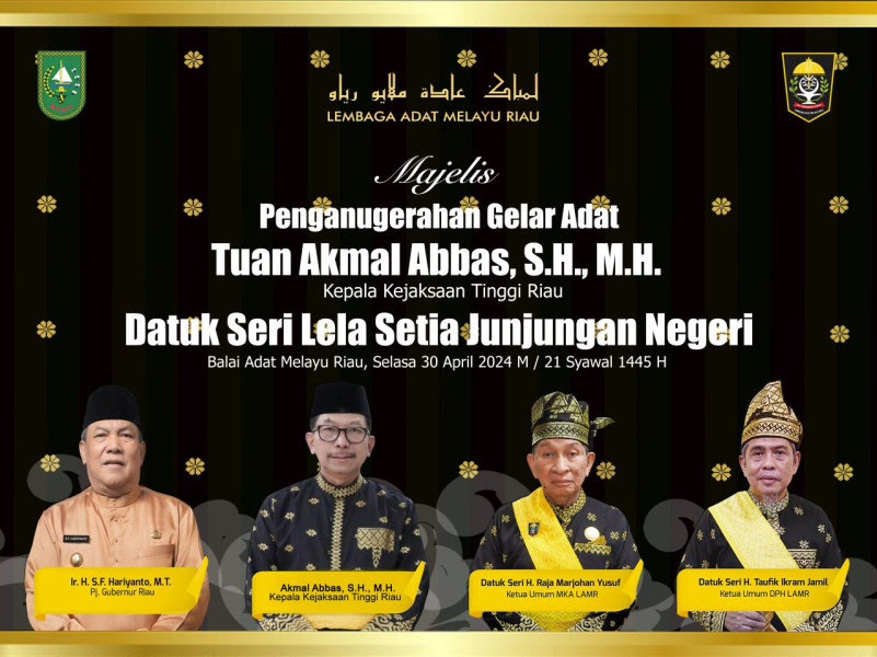 Besok, LAM Beri Gelar Adat Kajati Riau Akmal Abbas Datuk Seri Lela Setia Junjungan Negeri